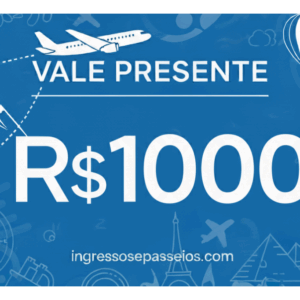 Vale Presente Ingressos e Passeios 1000 Reais